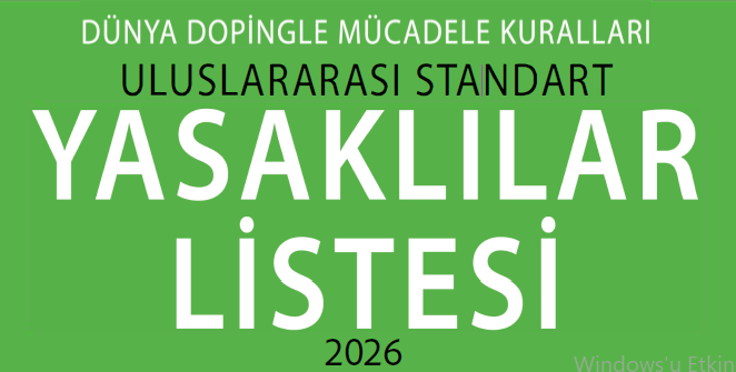 Dünya Dopingle Mücadele Ajansı (WADA) tarafından hazırlanan ve 1 Ocak 2026 tarihi itibarıyla yürürlüğe girecek olan 2026 Yasaklılar Listesi’nin Türkçe çevirisi yayımlanmıştır.